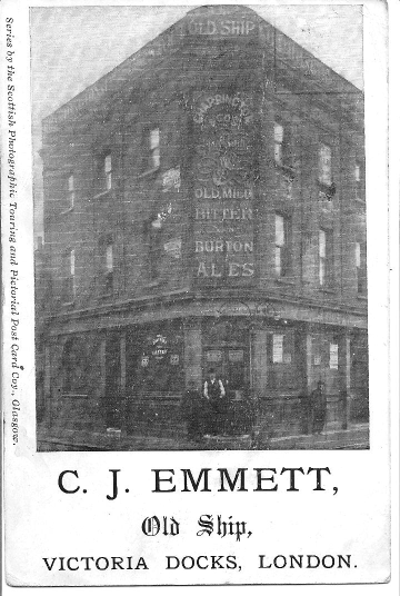 Old Ship, 135 Victoria Dock Road, E16 - about 1905 - and I think there is a strong chance that Charles J Emmett is the gentleman in the white shirt standing in the doorway